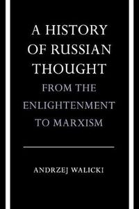 Cover image for A History of Russian Thought from the Enlightenment to Marxism: From the Enlightenment to Marxism