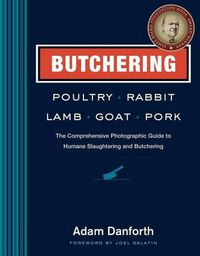 Cover image for Butchering Poultry, Rabbit, Lamb, Goat, and Pork