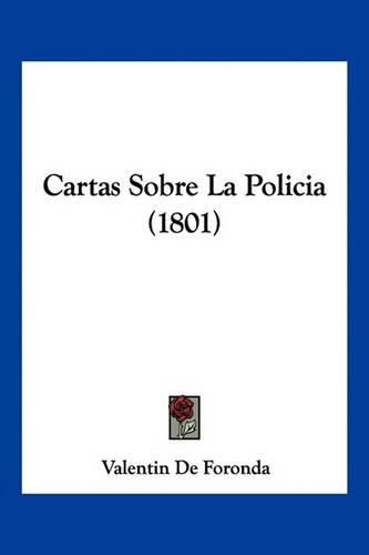 Cover image for Cartas Sobre La Policia (1801)