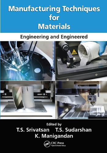 Cover image for Manufacturing Techniques for Materials: Engineering and Engineered