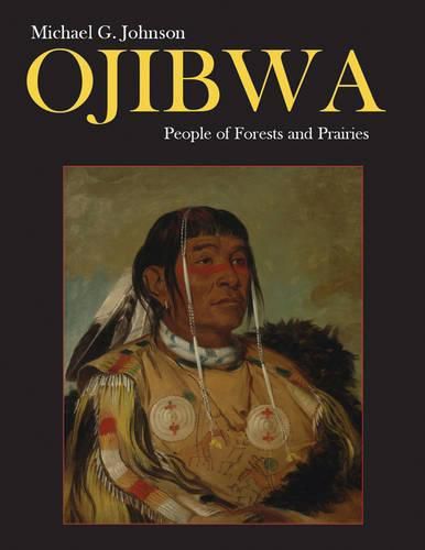 Ojibwa: People of Forests and Prairies