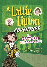 Cover image for The Egyptian Enchantment: A Lottie Lipton Adventure