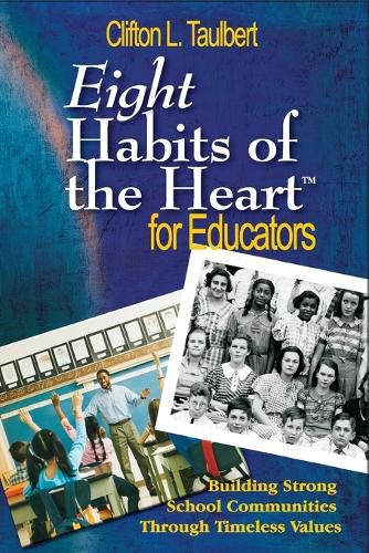 Cover image for Eight Habits of the Heart (TM) for Educators: Building Strong School Communities Through Timeless Values