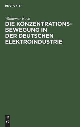 Cover image for Die Konzentrationsbewegung in Der Deutschen Elektroindustrie