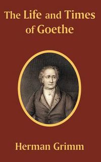 Cover image for The Life and Times of Goethe