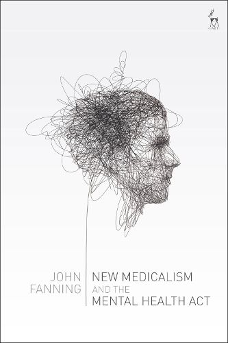 Cover image for New Medicalism and the Mental Health Act
