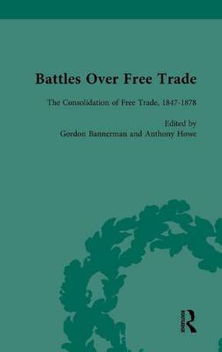 Cover image for Battles Over Free Trade: The Consolidation of Free Trade, 1847-1878