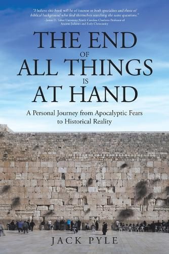 Cover image for The End of All Things is at Hand: A Personal Journey from Apocalyptic Fears to Historical Reality