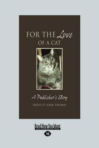 Cover image for For the Love of a Cat: A Publisher's Story