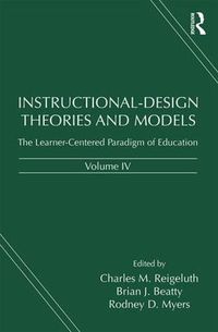 Cover image for Instructional-Design Theories and Models, Volume IV: The Learner-Centered Paradigm of Education