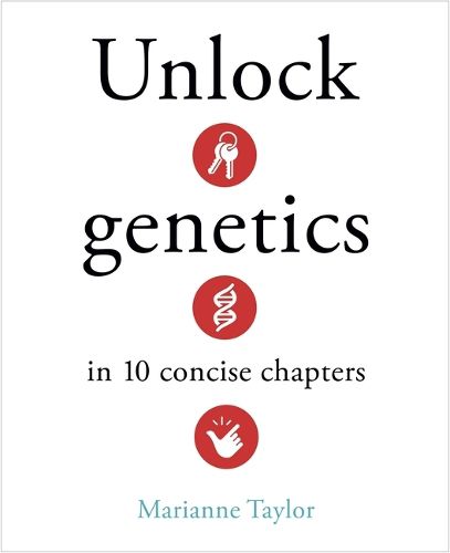 Cover image for Unlock Genetics in 10 Concise Chapters