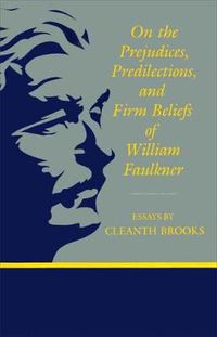 Cover image for On The Prejudices, Predilections, and Firm Beliefs of William Faulkner