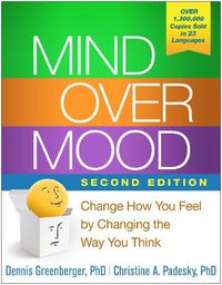 Cover image for Mind Over Mood: Change How You Feel by Changing the Way You Think