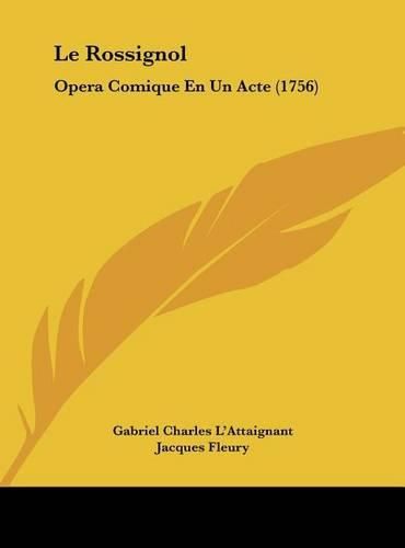 Cover image for Le Rossignol: Opera Comique En Un Acte (1756)