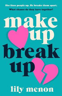 Cover image for Make Up Break Up: A perfectly romantic summer read