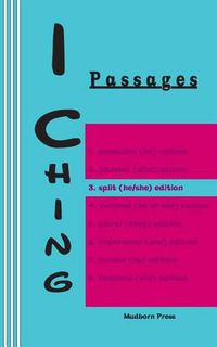 Cover image for I Ching: Passages 3. Split (He/She) Edition
