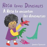Cover image for A Rosa le encantan los dinosaurios/Rosa loves Dinosaurs