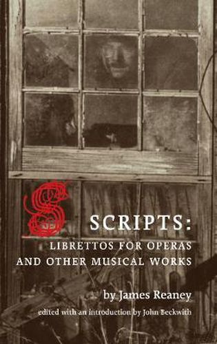 Cover image for Scripts: Librettos for Operas and Other Musical Works