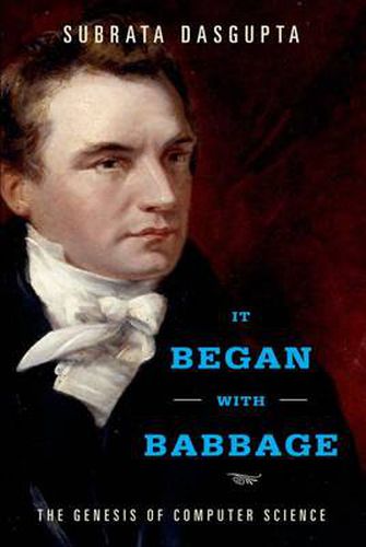 Cover image for It Began with Babbage: The Genesis of Computer Science