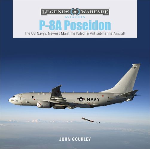 Cover image for P-8A Poseidon: The US Navy's Newest Maritime Patrol and Antisubmarine Aircraft