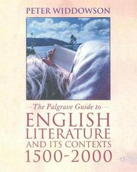 Cover image for The Palgrave Guide to English Literature and Its Contexts: 1500-2000