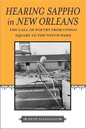 Cover image for Hearing Sappho in New Orleans: The Call of Poetry from Congo Square to the Ninth Ward