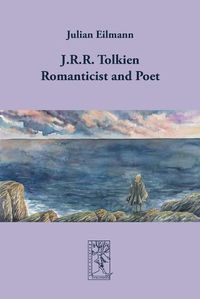 Cover image for J.R.R. Tolkien - Romanticist and Poet