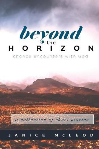 Cover image for Beyond the Horizon: Chance Encounters with God