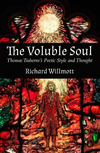 Voluble Soul, The HB: Thomas Traherne's Poetic Style and Thought