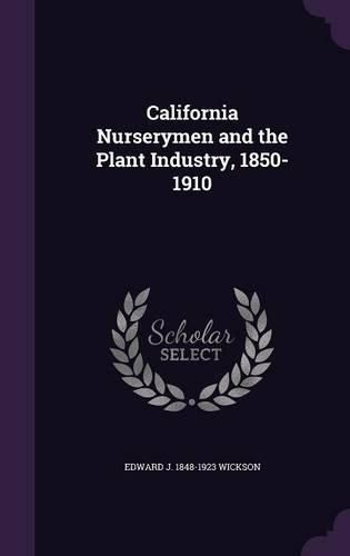 Cover image for California Nurserymen and the Plant Industry, 1850-1910