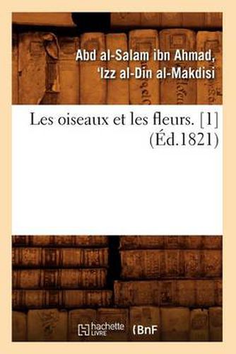 Les Oiseaux Et Les Fleurs. [1] (Ed.1821)