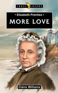 Cover image for Elizabeth Prentiss: More Love