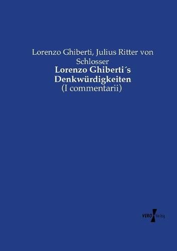 Cover image for Lorenzo Ghibertis Denkwurdigkeiten: (I commentarii)