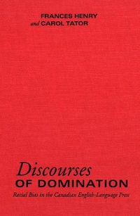 Cover image for Discourses of Domination: Racial Bias in the Canadian English-Language Press