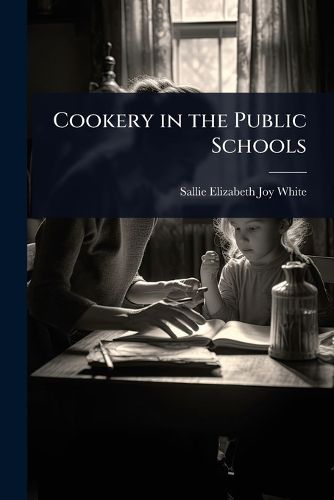 Cover image for Cookery in the Public Schools
