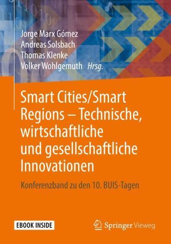 Cover image for Smart Cities/Smart Regions - Technische, wirtschaftliche und gesellschaftliche Innovationen: Konferenzband zu den 10. BUIS-Tagen
