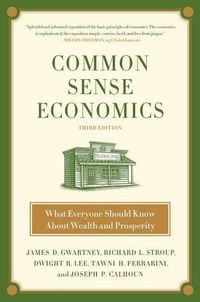 Cover image for Common Sense Economics: What Everyone Should Know About Wealth and Pro