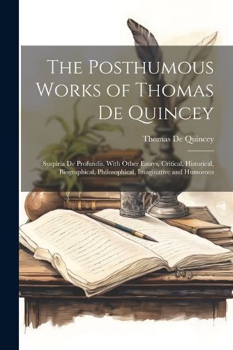 The Posthumous Works of Thomas De Quincey