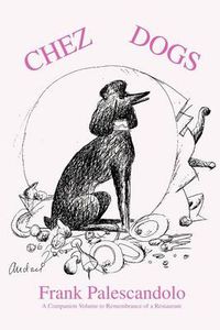 Cover image for Chez Dogs: A Companion Volume to