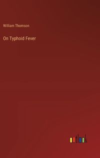 Cover image for On Typhoid Fever