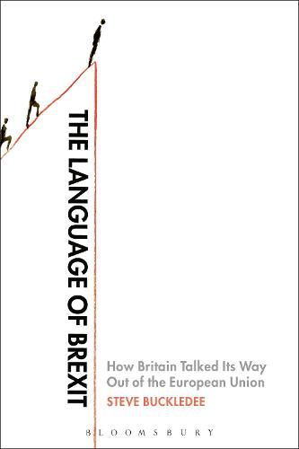 Cover image for The Language of Brexit: How Britain Talked Its Way Out of the European Union