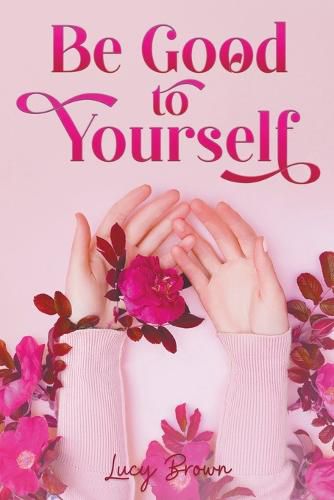 Cover image for Be Good to Yourself