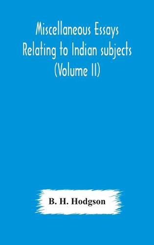 Cover image for Miscellaneous essays relating to Indian subjects (Volume II)