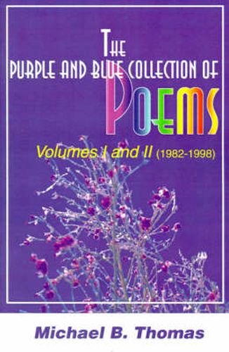 Cover image for The Purple and Blue Collection of Poems: Volumes I and II 1982-1998