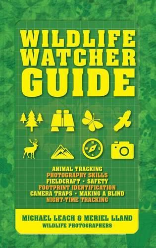 Cover image for Wildlife Watcher Guide: Animal Tracking - Photography Skills - Fieldcraft - Safety - Footprint Indentification - Camera Traps - Making a Blind - Night-Timetracking