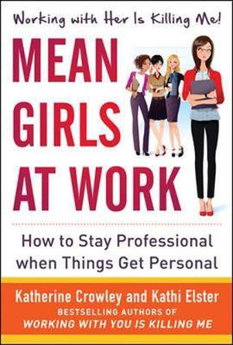 Cover image for Mean Girls at Work: How to Stay Professional When Things Get Personal