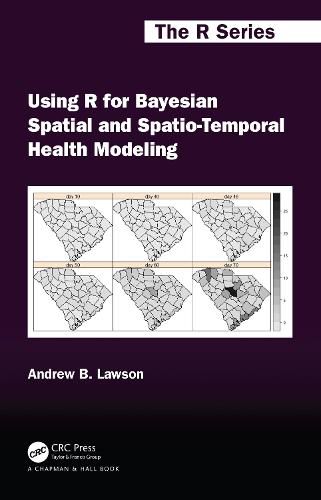 Cover image for Using R for Bayesian Spatial and Spatio-Temporal Health Modeling