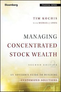 Cover image for Managing Concentrated Stock Wealth: An Advisor's Guide to Building Customized Solutions