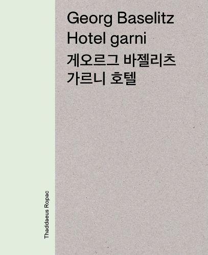 Cover image for Georg Baselitz: Hotel Garni