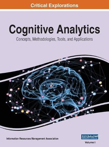 Cover image for Cognitive Analytics: Concepts, Methodologies, Tools, and Applications, VOL 1